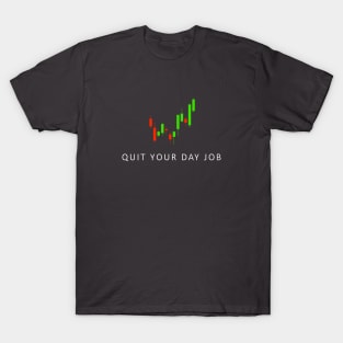 Quit Your Day Job T-Shirt